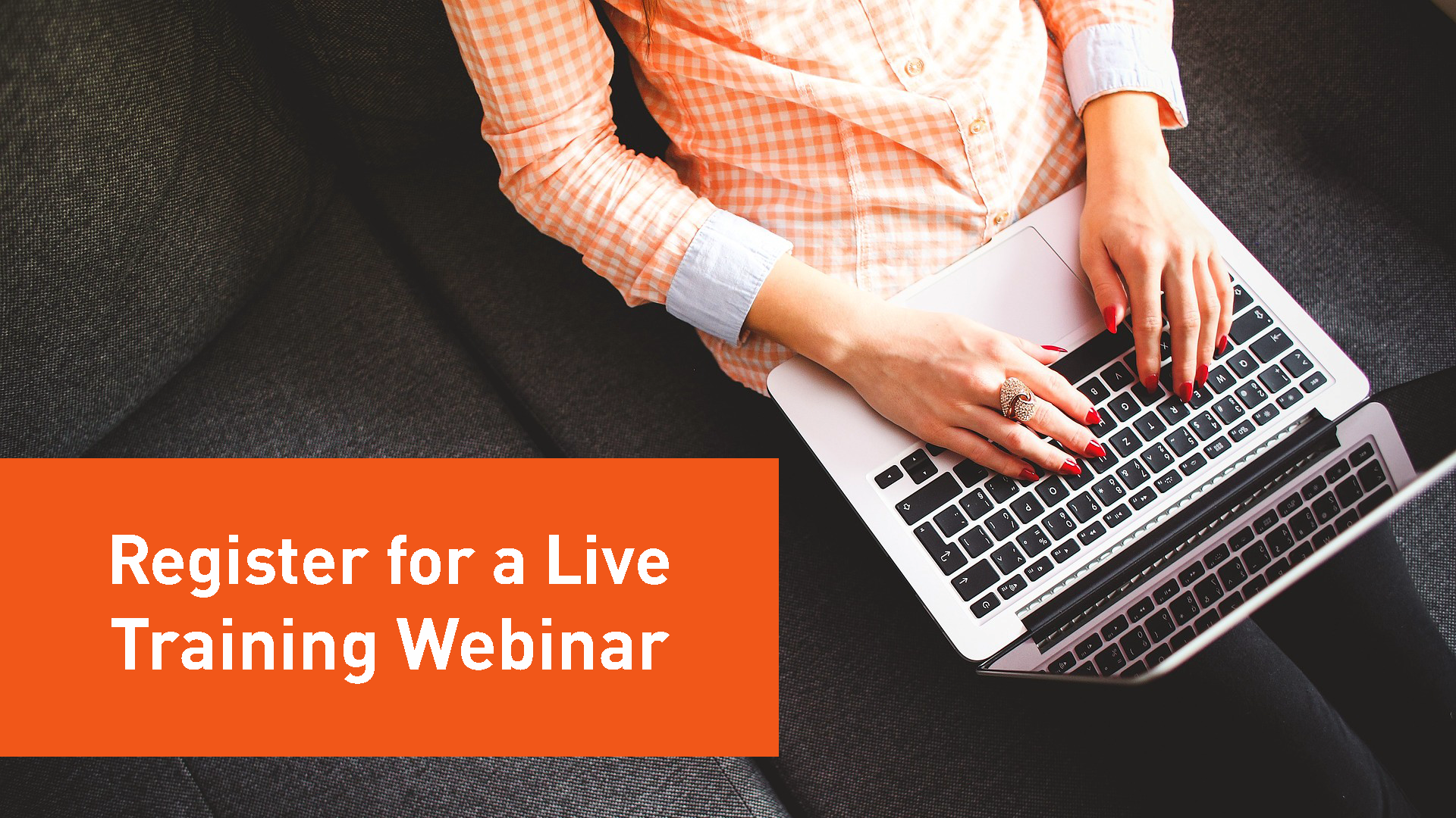 Register to join a live training webinar.