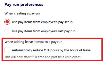 Pay run preferences with the Automatically reduce OTE hours by the hours of leave checkbox highlighted.