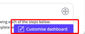 Customise dashboard button can be found at the bottom right of your dashboard screen.