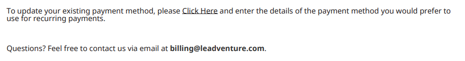 ​  To update your existing payment method, please Click Here and enter the details of the payment method you would prefer to use for recurring payments.