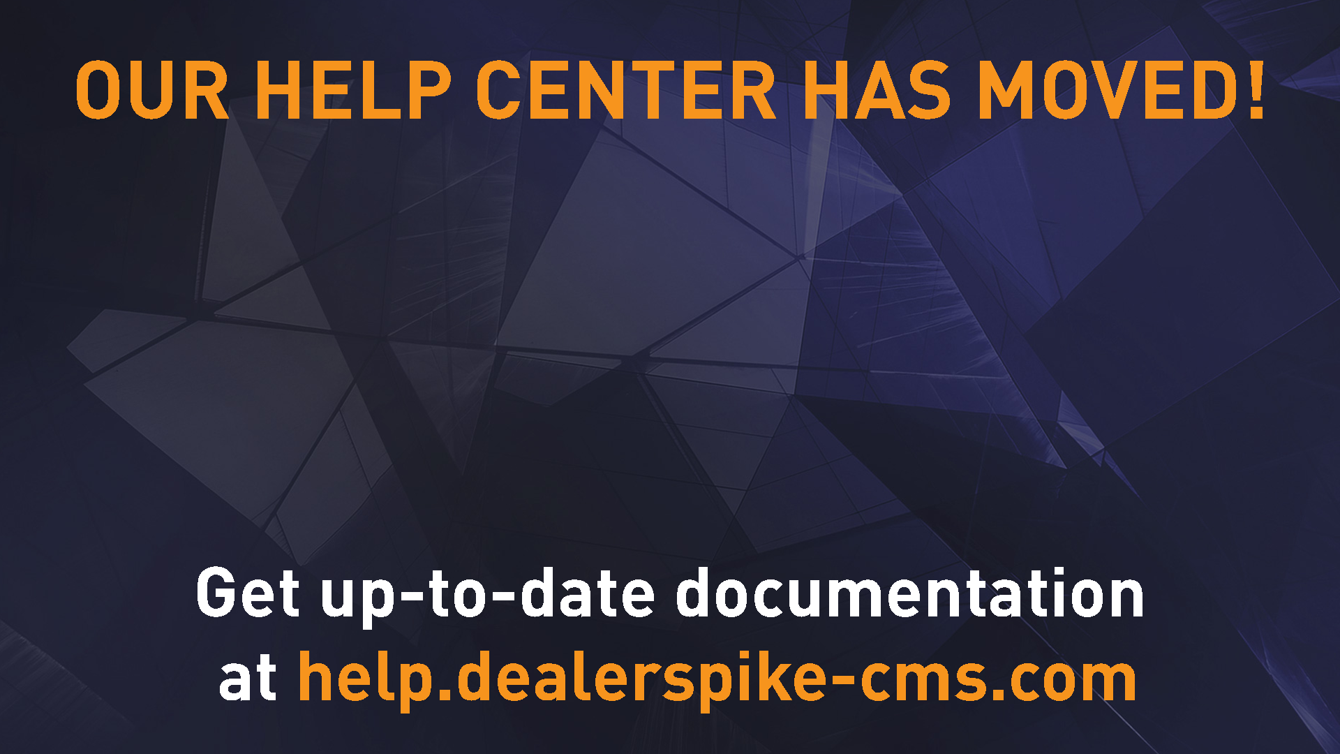 Our help center has moved to help.dealerspike-cms.com