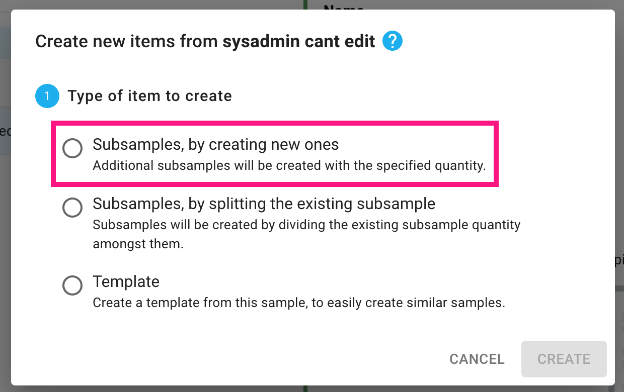 Screenshot of the create dialog when a sample is selected. The first option, labelled "Subsamples, by creating new ones" is highlighted.