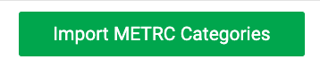 Import METRC categories button