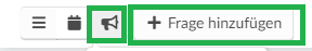 Agenda > Meetings > Das Megaphonsymbol > +Frage hinzufügen.