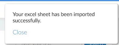 une notification indiquant que votre feuille Excel a été importée avec succès