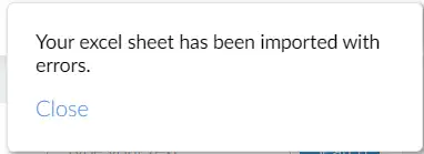 une notification indiquant que votre feuille Excel a été importée avec des erreurs 