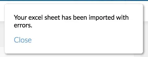 Image showing the warning notification received if you import a spreadsheet with errors