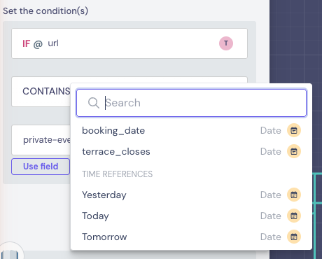 Use field list in a Conditions panel showing the Time references Yesterday, Today and Tomorrow