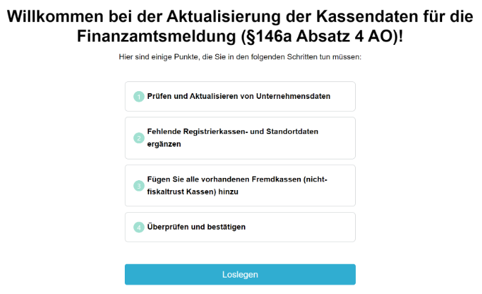 Willkommen bei der Aktualisierung der Kassendaten für die Finanzamtsmeldung (§146a Absatz 4 AO)