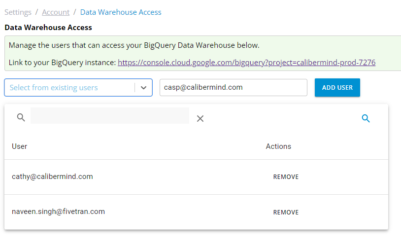 Click on the Add User button to grant access to CaliberMind Data Warehouse access in BigQuery