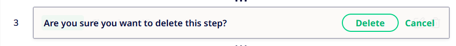 Highlighting the step deletion verification prompt to ensure users do not mistakenly delete a step.