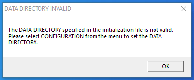 DATA DIRECTORY INVALID. The DATA DIRECTORY specified in the initialization file is not valid. Please select CONFIGURATION from the menu to set the DATA DIRECTORY.