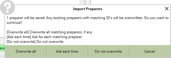 A popup asking how the user wants to handle importing duplicate preparers, with buttons under to Overwrite all, Ask each time, Do not overwrite, and Cancel