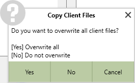 A popup asking if duplicate client files should be overwritten, with options underneath for "Yes", "No", and "Cancel".