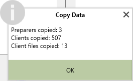A popup confirming the number of preparers, clients, and client files copied, with an "OK" button underneath.