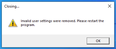 Invalid user settings were removed. Please restart the program.
